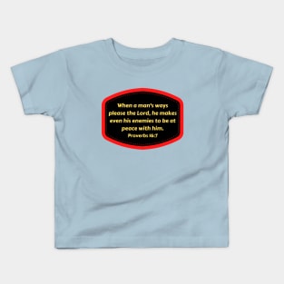 Bible Verse Proverbs 16:7 Kids T-Shirt